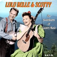 Lulu Belle & Scotty - The Sweethearts Of Country Music [B.A.C.M.]